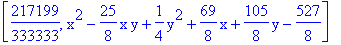 [217199/333333, x^2-25/8*x*y+1/4*y^2+69/8*x+105/8*y-527/8]